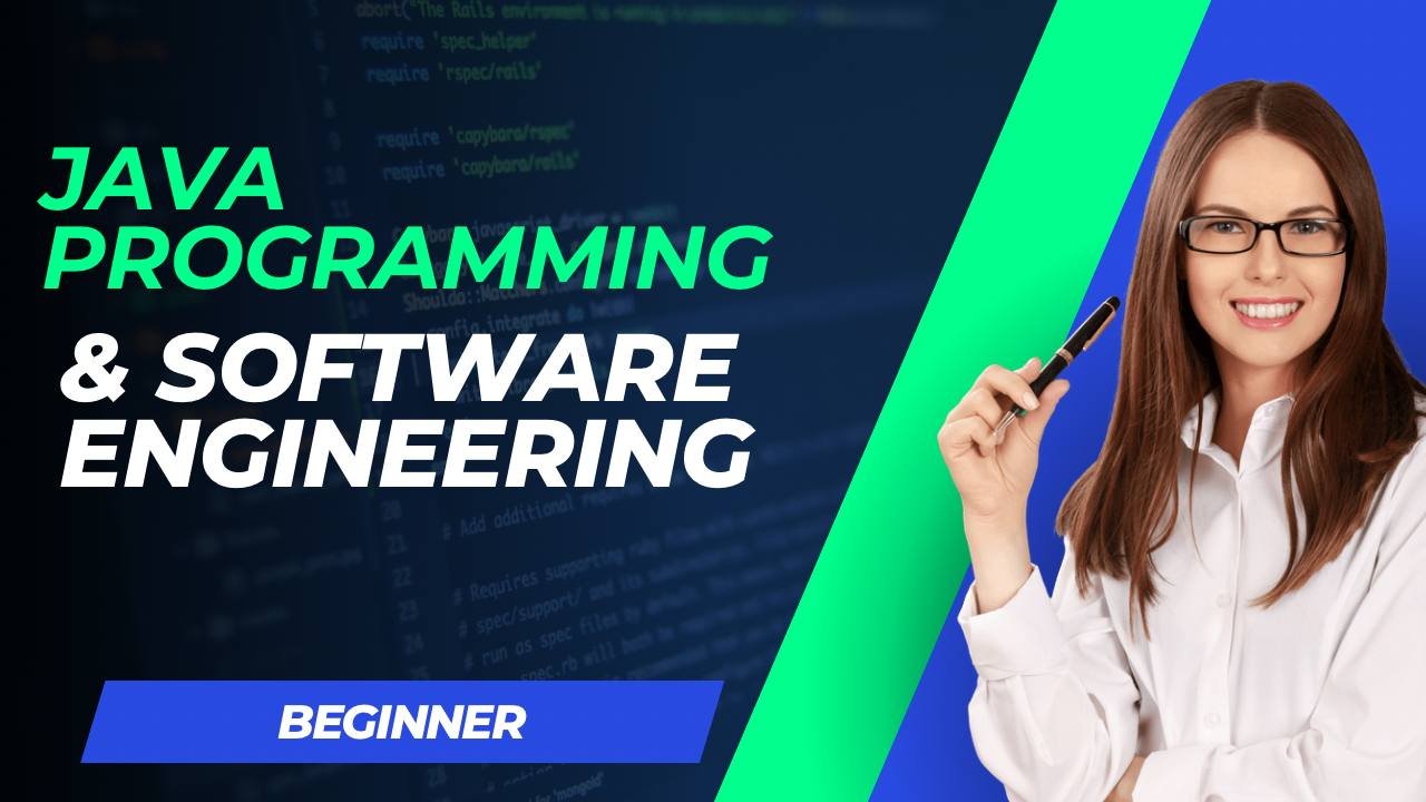 JAVA PROGRAMMING AND SOFTWARE ENGINEERING FUNDAMENTALS – BEGINNER