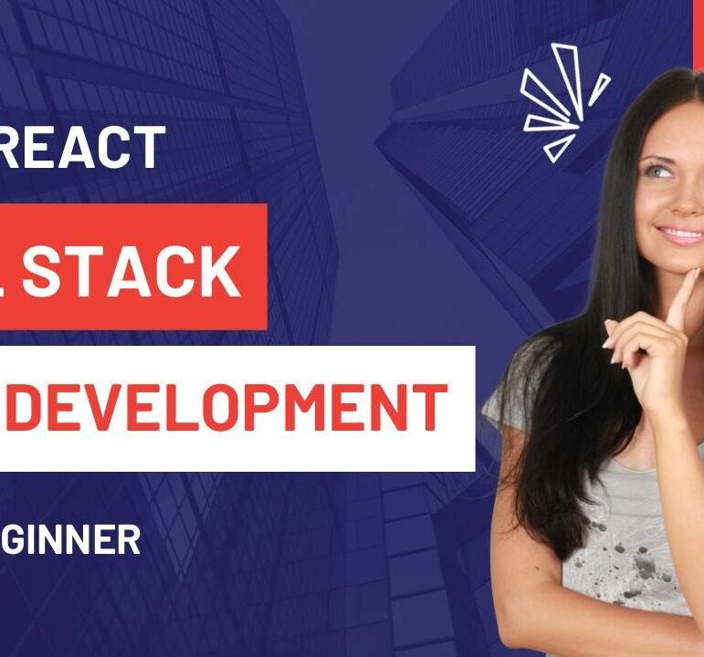 .FULL STACK WEB DEVELOPMENT WITH REACT – BEGINNER