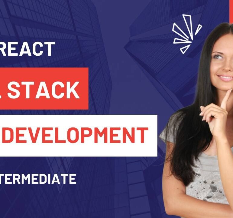 .FULL STACK WEB DEVELOPMENT WITH REACT – INTERMEDIATE