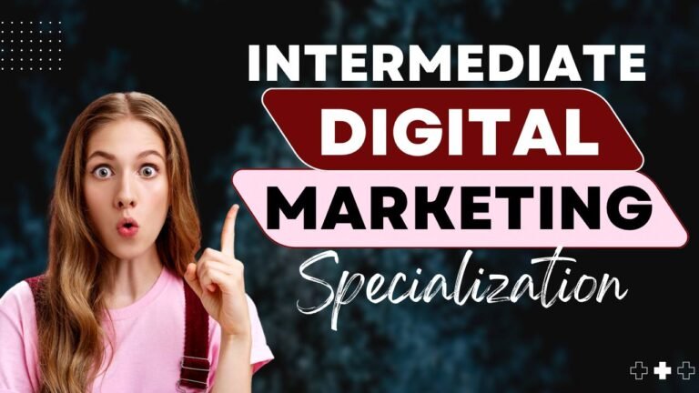 DIGITAL MARKETING SPECIALIZATION – INTERMEDIATE