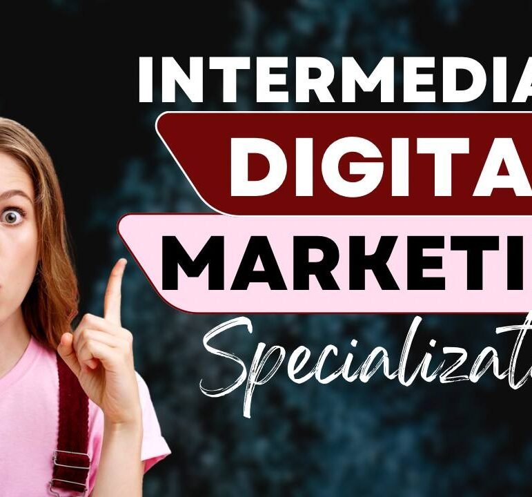 DIGITAL MARKETING SPECIALIZATION – INTERMEDIATE